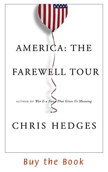 Buy the Book: America: The Farewell Tour, by Chris Hedges
