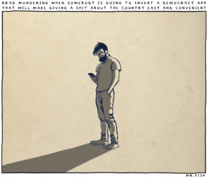 Cartoon featuring a young man staring at his mobile phone and wondering where the app for democracy is